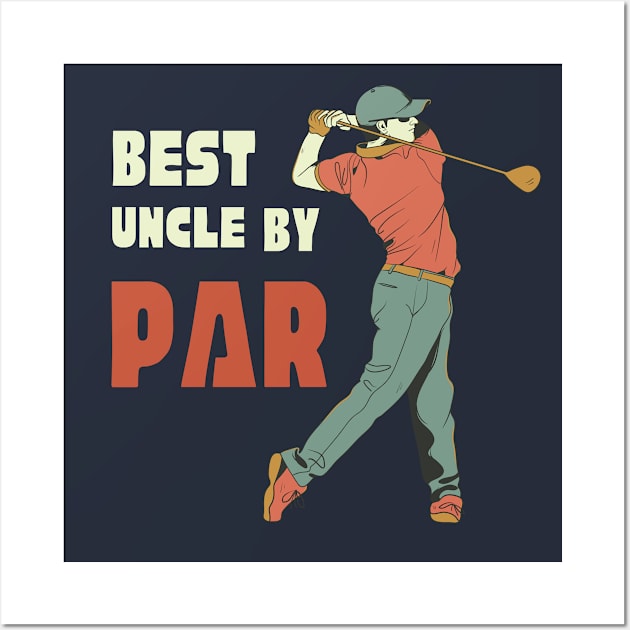 Best uncle by par golf T-Shirt, Hoodie, Apparel, Mug, Sticker, Gift design Wall Art by SimpliciTShirt